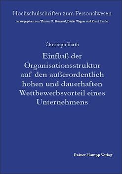 Einfluß der Organisationsstruktur auf den außerordentlich hohen und dauerhaften Wettbewerbsvorteil eines Unternehmens