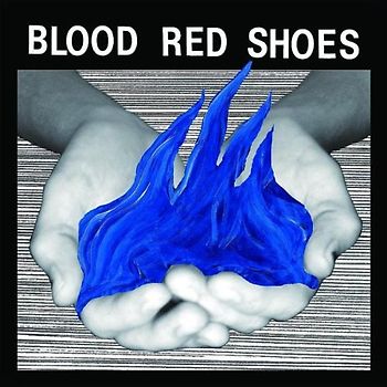Blood Red Shoes - Fire Like This