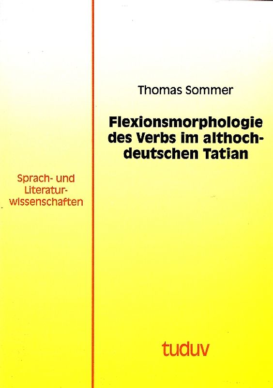 Flexionsmorphologie des Verbs im althochdeutschen Tatian