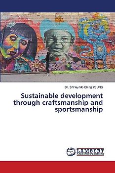 Sustainable development through craftsmanship and sportsmanship