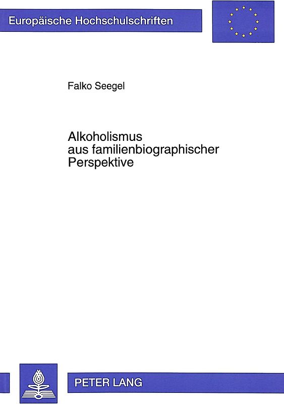 Alkoholismus aus familienbiographischer Perspektive