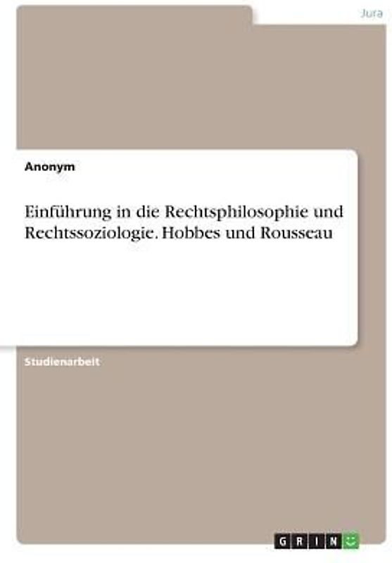 Einführung in die Rechtsphilosophie und Rechtssoziologie. Hobbes und Rousseau