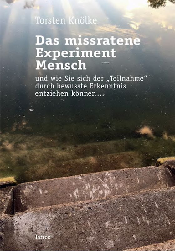 Das missratene Experiment Mensch