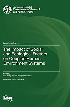 The Impact of Social and Ecological Factors on Coupled Human-Environment Systems