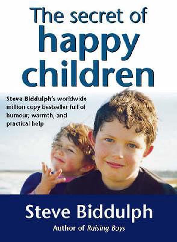 Secret of Happy Children - Steve Biddulph [Paperback]