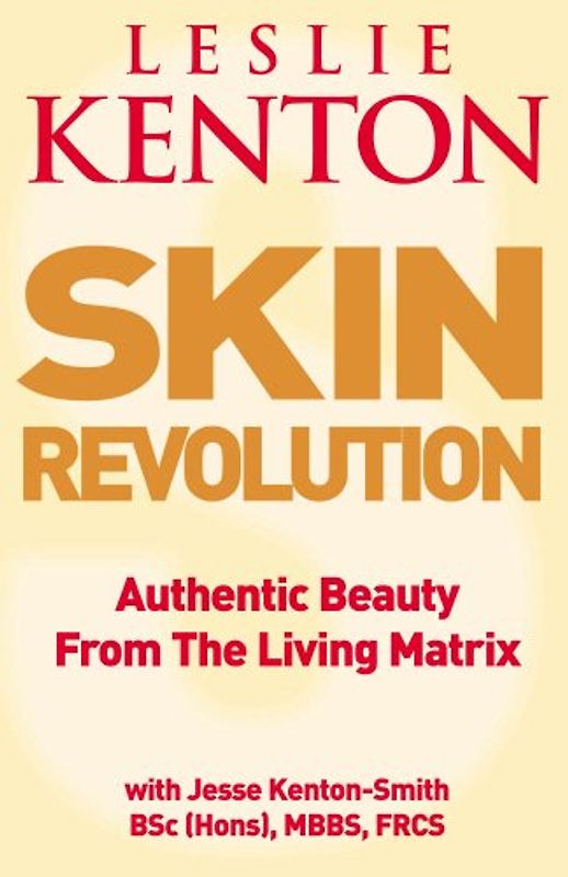 Skin Revolution: Authentic beauty from the living Matrix - Leslie Kenton [Taschenbuch]
