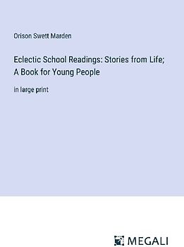 Eclectic School Readings: Stories from Life; A Book for Young People