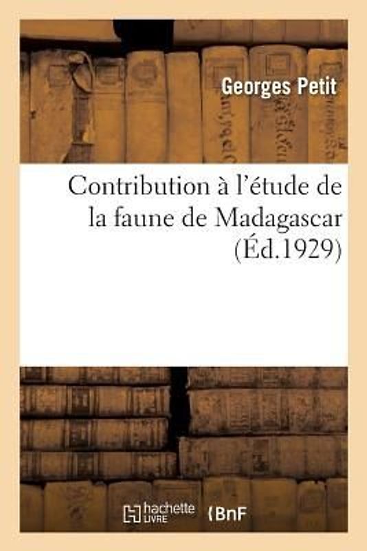 Contribution À l'Étude de la Faune de Madagascar