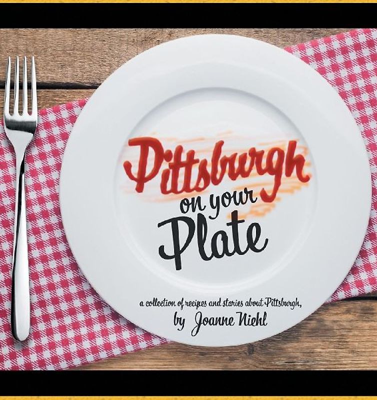 Pittsburgh on Your Plate