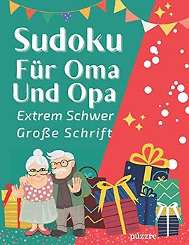 Sudoku Für Oma Und Opa Extrem Schwer Große Schrift: Denksport Logikspiele Rätselbuch Senioren