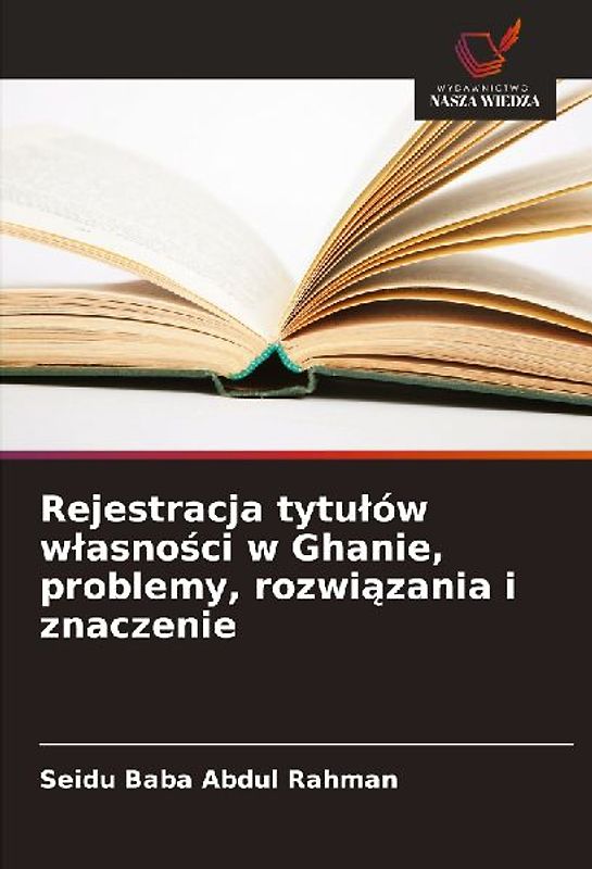 Rejestracja tytu¿ów w¿asno¿ci w Ghanie, problemy, rozwi¿zania i znaczenie