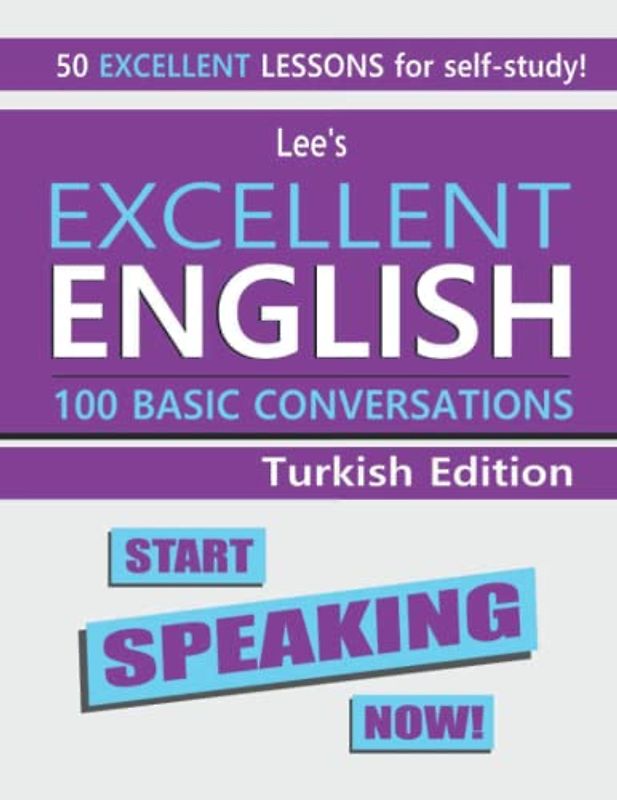 Lee’s Excellent English: Start Speaking Now! - Turkish Edition (Lee’s Excellent English Books - Turkish Edition)