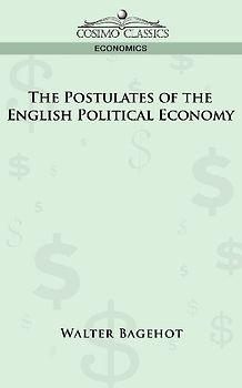The Postulates of the English Political Economy