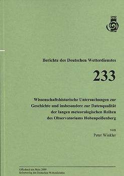 Wissenschaftshistorische Untersuchungen zur Geschichte und insbesondere zur Datenqualität der langen meteorologischen Reihen des Observatoriums Hohenpeißenberg
