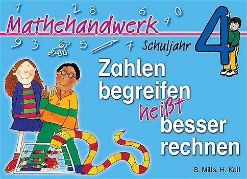 Zahlen begreifen heisst besser rechnen · Schuljahr 4