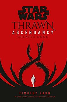 Star Wars: Thrawn Ascendancy (Book II: Greater Good) (Star Wars: The Ascendancy Trilogy, Band 2)