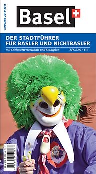 Basel: Der Stadtführer für Basler und Nichtbasler