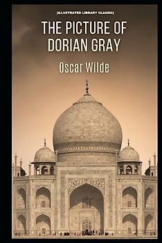 The Picture of Dorian Gray: (Illustrated Library Classic)