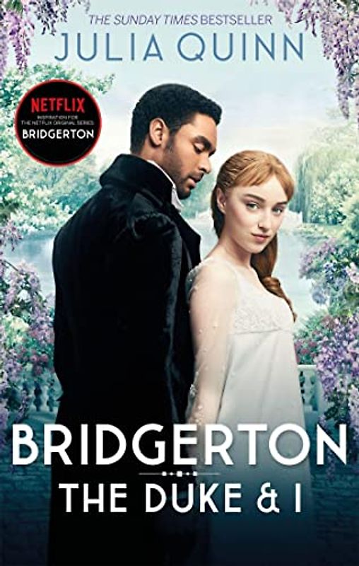 Bridgerton: The Duke and I (Bridgertons Book 1): The Sunday Times bestselling inspiration for the Netflix Original Series Bridgerton (Bridgerton Family, Band 1)