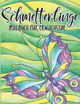Schmetterlinge - Malbuch für Erwachsene: Anti Stress Ausmalbuch I Schmetterlings - Ausmalseiten im Großformat I Malvorlagen Achtsamkeit I ... Entspannung und Stressabbau I Zen Doodle