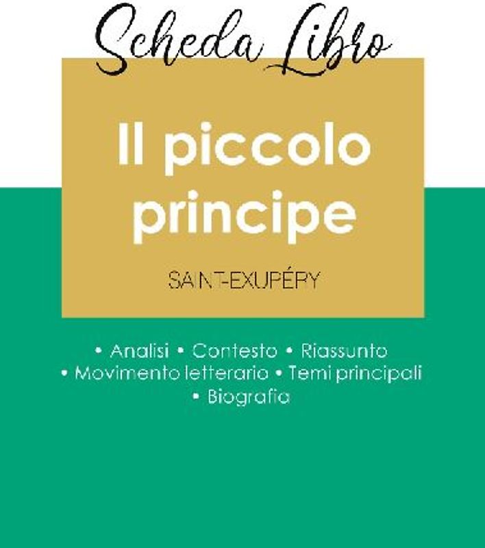 Scheda libro Il piccolo principe di Antoine de Saint-Exupéry (analisi letteraria di riferimento e riassunto completo)