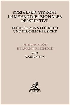 Sozialprivatrecht in mehrdimensionaler Perspektive - Beiträge aus weltlicher und kirchlicher Sicht