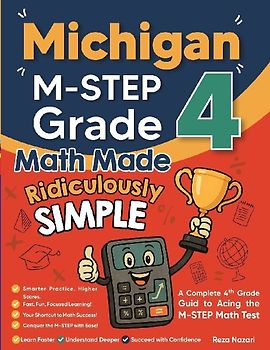 Michigan M-STEP Grade 4 Math Made Ridiculously Simple