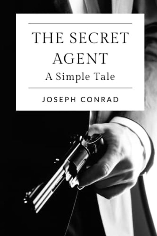 The Secret Agent: A Simple Tale