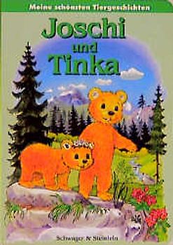 Joschi und Tinka. Meine schönsten Tiergeschichten