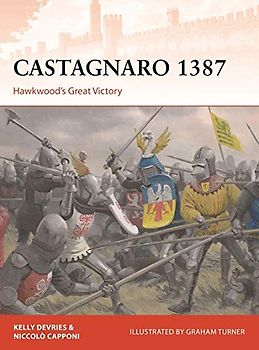 Castagnaro 1387: Hawkwood’s Great Victory (Campaign, Band 337)