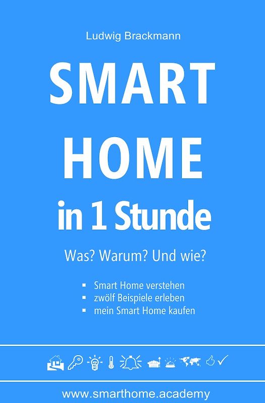Smart Home in 1 Stunde. Was? Warum? Und wie? - www.smarthome.academy