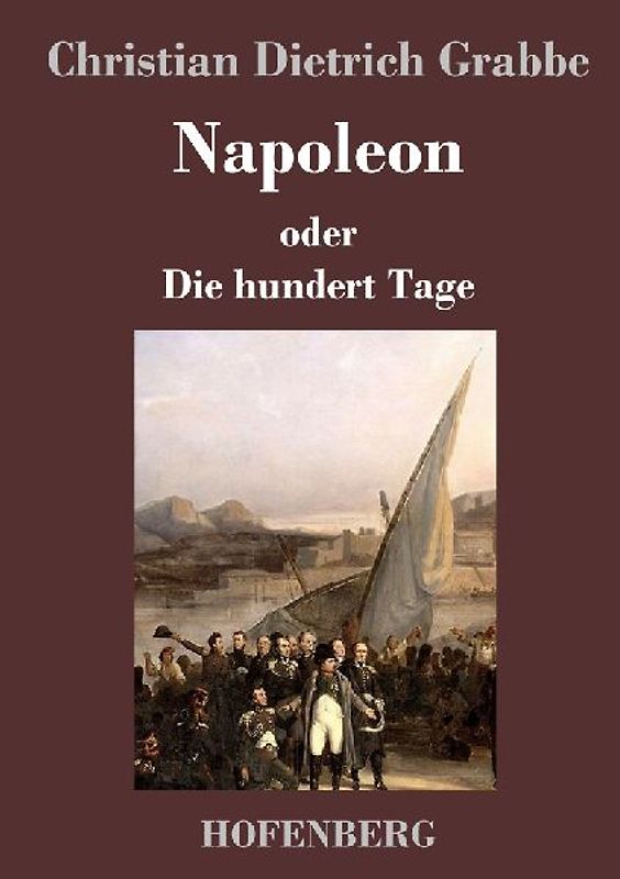Napoleon oder Die hundert Tage