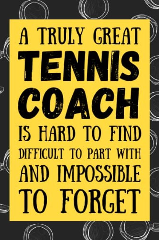 Tennis Coach Gifts: Blank Lined Journal Notebook, an Appreciation Thank You and Funny Gift for Tennis Coaches