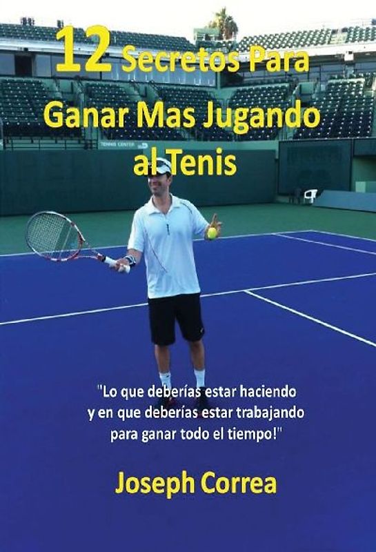 ¡12 Secretos Para Ganar Más Jugando al Tenis!