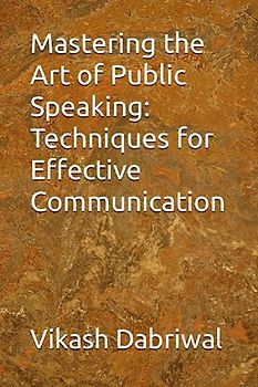 Mastering the Art of Public Speaking: Techniques for Effective Communication