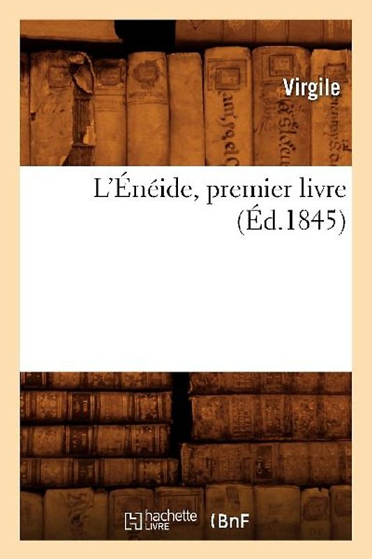 L'Énéide, Premier Livre (Éd.1845)