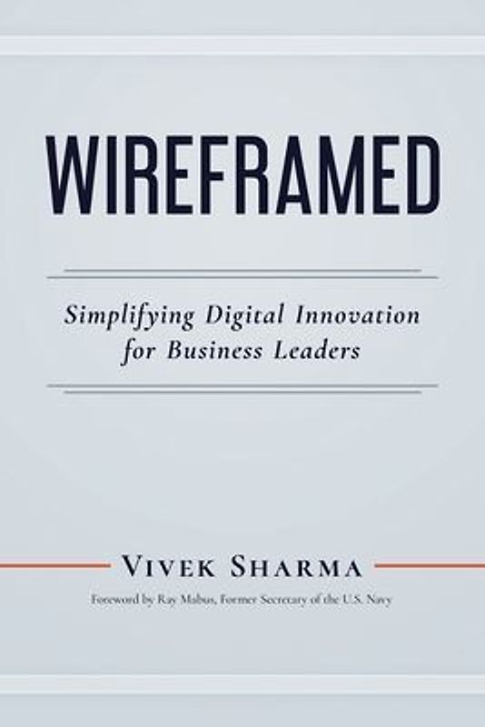 Wireframed: Simplifying Digital Innovation for Business Leaders
