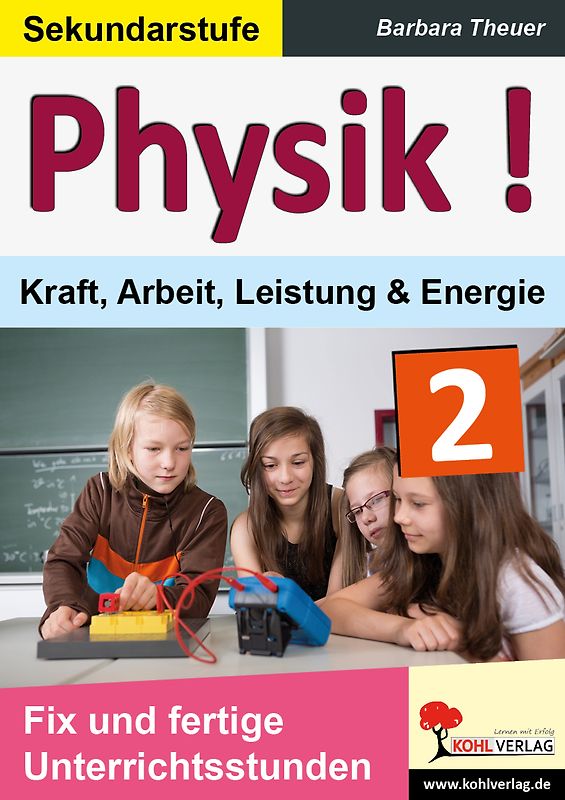 Physik ! / Band 2: Kraft, Arbeit, Leistung und Energie