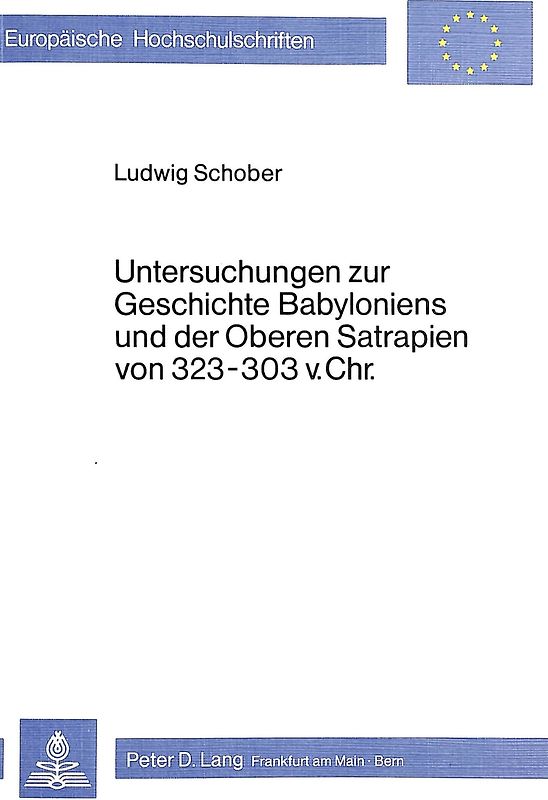 Untersuchungen zur Geschichte Babyloniens und der oberen Satrapien von 323-303 v. Chr.