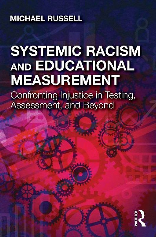Systemic Racism and Educational Measurement
