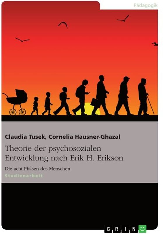 Theorie der psychosozialen Entwicklung nach Erik H. Erikson. Die acht Phasen des Menschen