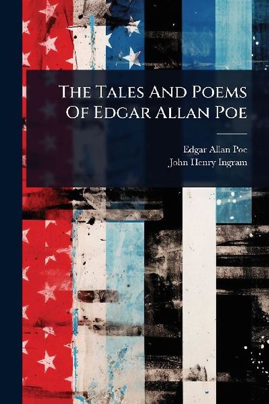 The Tales And Poems Of Edgar Allan Poe