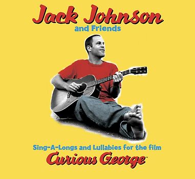 Jack Johnson - Sing-A-Longs & Lullabies for the Film Curious George