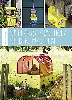 Spielzeug aus Holz selber machen