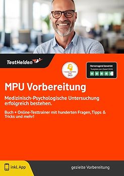 MPU Vorbereitung: Medizinisch-Psychologische Untersuchung erfolgreich bestehen. | Buch + Online-Testtrainer mit hunderten Fragen, Tipps & Tricks und mehr!