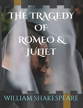 THE TRAGEDY OF ROMEO & JULIET| An Original Edition 1597 | Illustrated