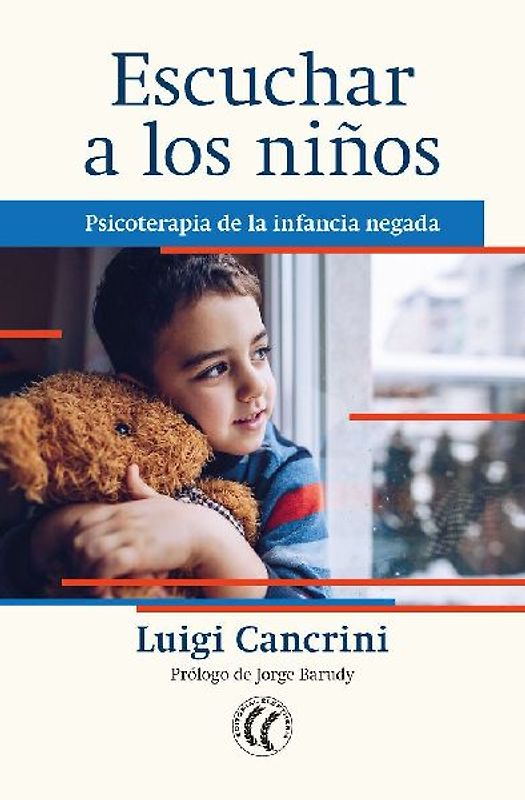 Escuchar a los niños : psicoterapia de la infancia negada