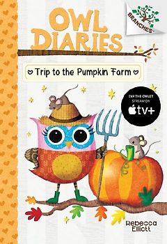 Trip to the Pumpkin Farm: A Branches Book (Owl Diaries #11)