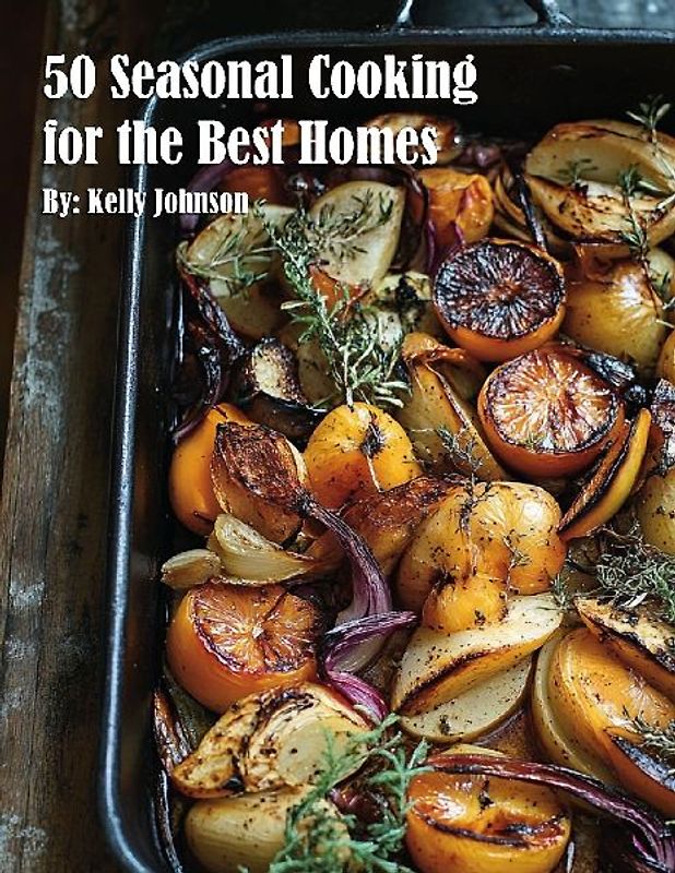 50 Seasonal Cooking for the Best Homes