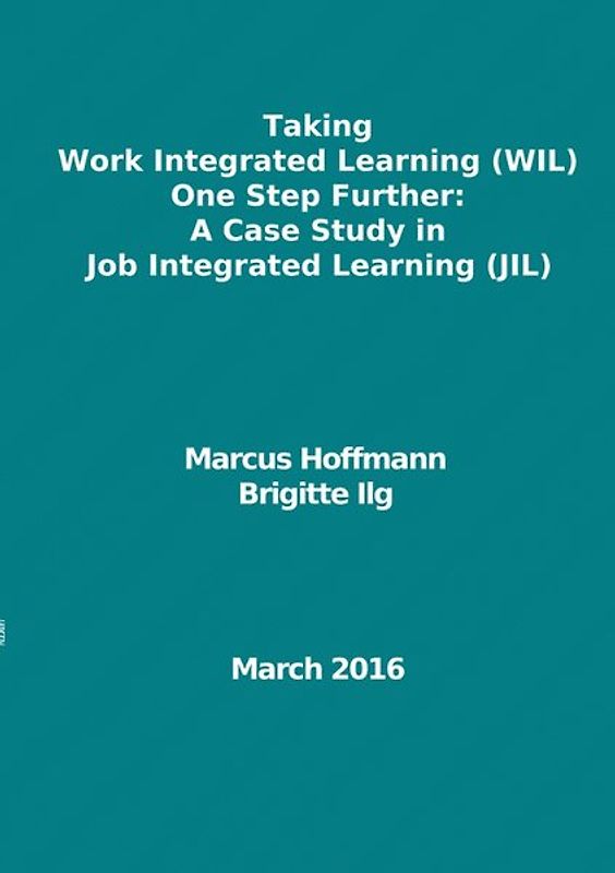 Taking Work Integrated Learning (WIL) One Step Further: A Case Study in Job Integrated Learning (JIL)